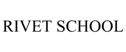 RIVET SCHOOL trademark