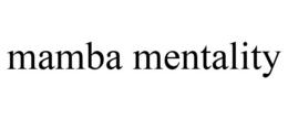 MAMBA MENTALITY trademark