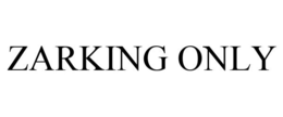 ZARKING ONLY trademark