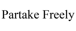 PARTAKE FREELY trademark