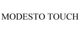 MODESTO TOUCH trademark