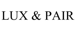LUX & PAIR trademark