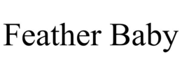 FEATHER BABY trademark