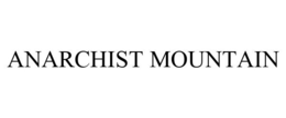 ANARCHIST MOUNTAIN trademark