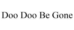 DOO DOO BE GONE trademark