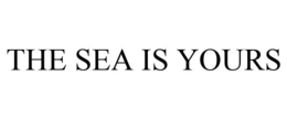 THE SEA IS YOURS trademark