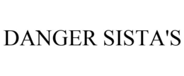 DANGER SISTA'S trademark