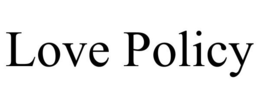 LOVE POLICY trademark