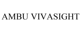 AMBU VIVASIGHT trademark