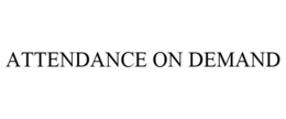 ATTENDANCE ON DEMAND trademark