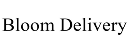BLOOM DELIVERY trademark