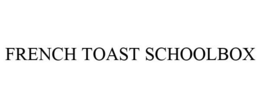 FRENCH TOAST SCHOOLBOX trademark