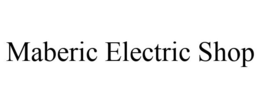 MABERIC ELECTRIC SHOP trademark