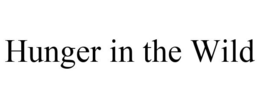 HUNGER IN THE WILD trademark