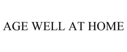 AGE WELL AT HOME trademark