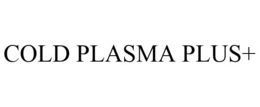 COLD PLASMA PLUS+ trademark