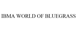 IBMA WORLD OF BLUEGRASS trademark