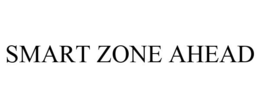 SMART ZONE AHEAD trademark