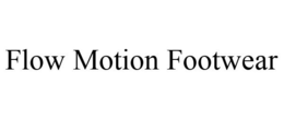 FLOW MOTION FOOTWEAR trademark