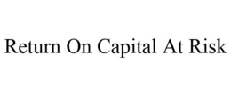 RETURN ON CAPITAL AT RISK trademark
