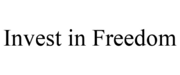 INVEST IN FREEDOM trademark
