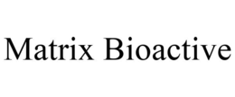 MATRIX BIOACTIVE trademark