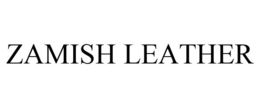 ZAMISH LEATHER trademark