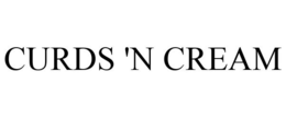 CURDS 'N CREAM trademark