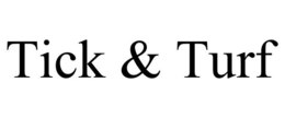 TICK & TURF trademark