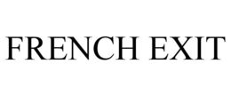 FRENCH EXIT trademark