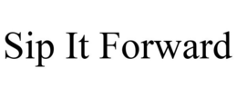 SIP IT FORWARD trademark