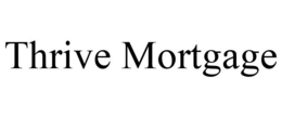 THRIVE MORTGAGE trademark