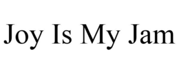 JOY IS MY JAM trademark
