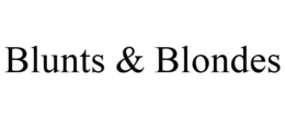 BLUNTS & BLONDES trademark