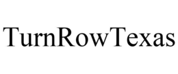 TURNROWTEXAS trademark