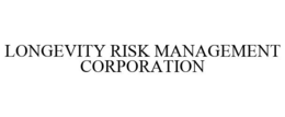 LONGEVITY RISK MANAGEMENT CORPORATION trademark