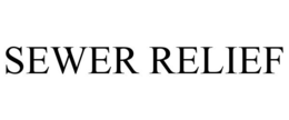SEWER RELIEF trademark