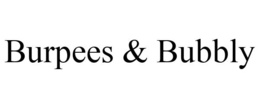 BURPEES & BUBBLY trademark