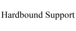 HARDBOUND SUPPORT trademark