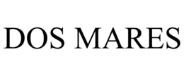 DOS MARES trademark