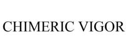 CHIMERIC VIGOR trademark