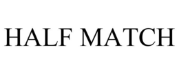 HALF MATCH trademark