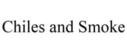 CHILES AND SMOKE trademark