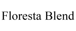 FLORESTA BLEND trademark