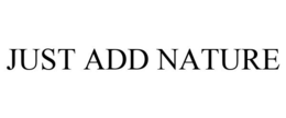 JUST ADD NATURE trademark
