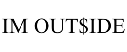 IM OUT$IDE trademark