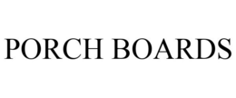 PORCH BOARDS trademark