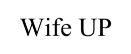 WIFE UP trademark