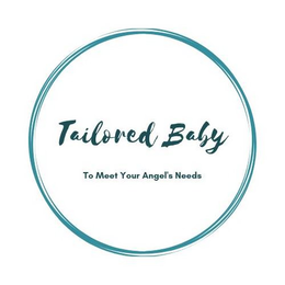 TAILORED BABY TO MEET YOUR ANGEL'S NEEDS trademark