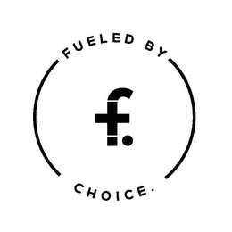 FUELED BY CHOICE. F. trademark